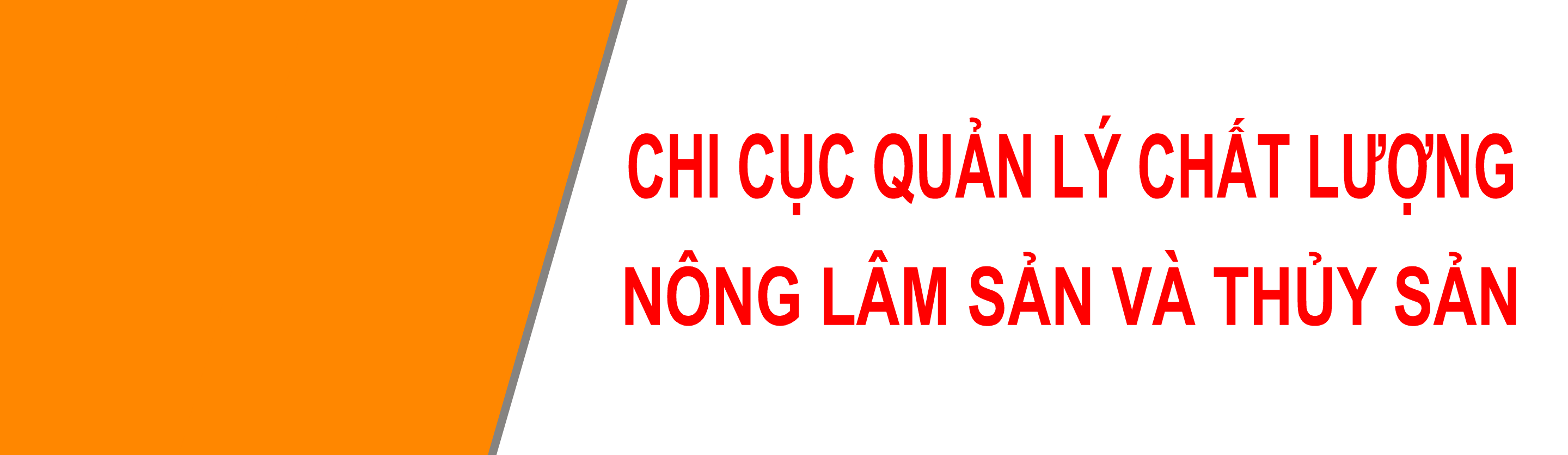 Chi cục Quản lý chất lượng Nông lâm sản và Thủy sả