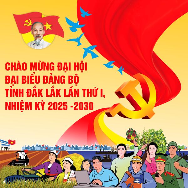 Tăng cường đợt cao điểm công tác tuyên truyền, cổ động trực quan chào mừng Đại hội Đại biểu Đảng bộ tỉnh Đắk Lắk lần thứ I, Nhiệm kỳ 2025 - 2030