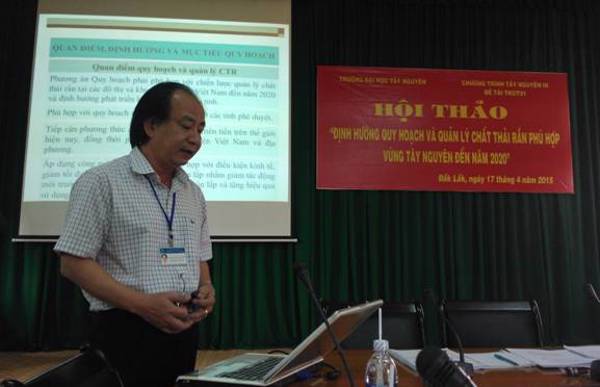 Hội thảo “Định hướng quy hoạch và quản lý chất thải rắn phù hợp vùng tây nguyên đến năm 2020”