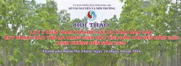 Hội thảo lấy ý kiến tham vấn đối với dự thảo báo cáo quy hoạch bảo tồn đa dạng sinh học tỉnh đắk lắk đến năm 2020, định hướng đến năm 2030